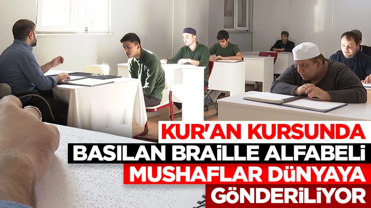 Kur'an kursunda basılan Braille alfabeli Mushaflar, dünyaya gönderiliyor