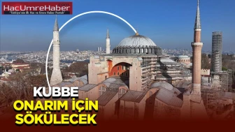 İstanbul'un tarihi Ayasofya-i Kebir Cami-i Şerifi'nin kubbesi restore edilecek!